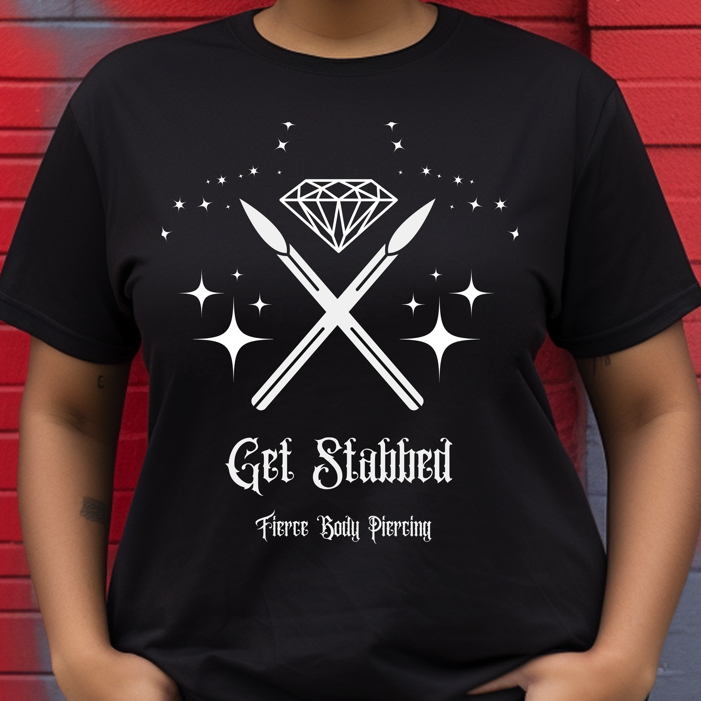 Fierce Body Custom Tee Get Stabbed