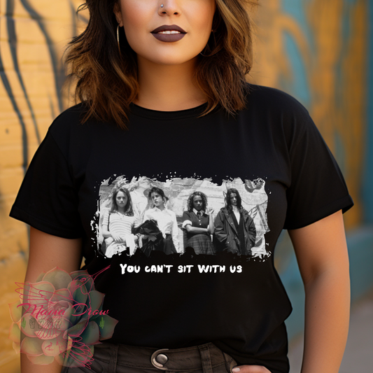 Custom You Can't Sit With Us the Craft Tee